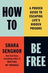 How to Be Free - Shaka Senghor - 9798893310535