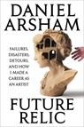 Future Relic - Daniel Arsham - 9798893310900