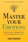 Master Your Emotions - Thibaut Meurisse - 9798893312010