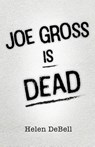 Joe Gross Is Dead - Helen Debell - 9798893337112