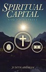 Spiritual Capital - Judith Abraham - 9798893337778