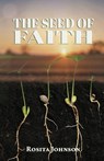 The Seed of Faith - Rosita Johnson - 9798893339864
