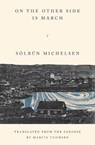 On the Other Side Is March - Sólrún Michelsen - 9798893380491