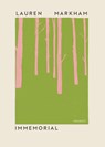 Immemorial - Lauren Markham - 9798893389036