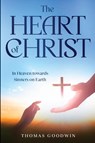 The Heart of Christ - Thomas Goodwin - 9798893400144