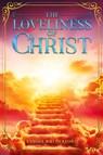 The Loveliness of Christ - Samuel Rutherford - 9798893400311