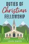 Duties of Christian Fellowship - John Owen - 9798893400335