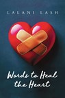 Words to Heal the Heart - Lalani Lash - 9798893410525