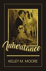Inheritance - Kelley M. Moore - 9798893418903