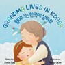 Grandma Lives in Korea - Jimin Lee - 9798893425581