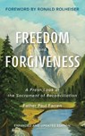 Freedom and Forgiveness - Father Paul Farren - 9798893480030