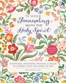 Journaling with the Holy Spirit: Scriptures, Devotions, Prayers, and Praise to Connect with the Spirit of God - Bonnie Rickner Jensen - 9798893480245