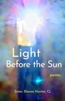 Light Before the Sun: Poems - Sister Sharon Hunter - 9798893480382