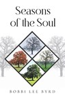 Seasons of the Soul - Bobbi Lee Byrd - 9798893561746