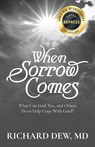 When Sorrow Comes - MD Richard Dew - 9798893562590