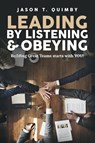 Leading by Listening & Obeying - Jason Quimby - 9798893563917