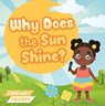Why Does the Sun Shine? - Alex Hall - 9798893595215