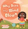 Why Does the Wind Blow? - Alex Hall - 9798893595222