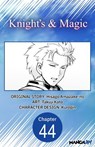 Knight's & Magic #044 - Hisago Amazake-no ; Takuji Kato - 9798893702392