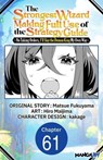 The Strongest Wizard Making Full Use of the Strategy Guide -No Taking Orders, I'll Slay the Demon King My Own Way- #061 - MATSUE FUKUYAMA ; Hiro Maijima ; kakage - 9798893706864