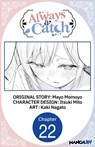 Always a Catch #022 - Mayo Momoyo ; Itsuki Mito ; Kaki Nagato - 9798893707984