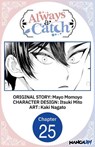 Always a Catch #025 - Mayo Momoyo ; Itsuki Mito ; Kaki Nagato - 9798893709407