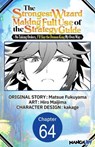 The Strongest Wizard Making Full Use of the Strategy Guide -No Taking Orders, I'll Slay the Demon King My Own Way- #064 - MATSUE FUKUYAMA ; Hiro Maijima ; kakage - 9798893709605