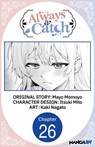 Always a Catch #026 - Mayo Momoyo ; Itsuki Mito ; Kaki Nagato - 9798893709940