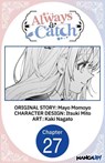Always a Catch #027 - Mayo Momoyo ; Itsuki Mito ; Kaki Nagato - 9798893710755
