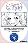 Always a Catch #028 - Mayo Momoyo ; Itsuki Mito ; Kaki Nagato - 9798893714418