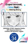 You Were Experienced, I Was Not: Our Dating Story #034 - Nagaoka Makiko ; Noyama Carpaccio ; magako - 9798893715149