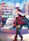 She Professed Herself Pupil of the Wise Man (Light Novel) Vol. 15 - Ryusen Hirotsugu - 9798893730159