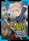 Magical Buffs: The Support Caster is Stronger Than He Realized! (Manga) Vol. 4 - Haka Tokura - 9798893733563