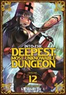 Into the Deepest, Most Unknowable Dungeon Vol. 12 - Kakeru - 9798893734652