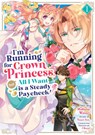 I'm Running for Crown Princess, but All I Want is a Steady Paycheck! (Manga) Vol. 1 - Yuuri Seo - 9798893739770