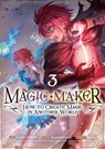 Magic Maker: How to Create Magic in Another World (Manga) Vol. 3 - Kazuki Kaburagi - 9798893739824