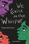 We Exist in the Whisper: Huelga School Verses - Lupe Mendez - 9798893750300