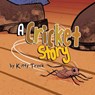 A Cricket Story - Kitty Trock - 9798893761016