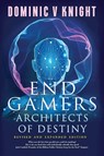EndGamers - Dominic V. Knight - 9798893796919