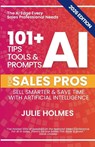 101+ AI Tips, Tools & Prompts for Sales Pros (2026 Edition) - Julie Holmes - 9798893798937