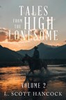Tales of the High Lonesome - L. Scott Hancock - 9798893811117