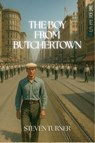The Boy From Butchertown - Steven Turner - 9798893811278