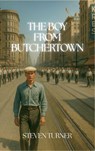 The Boy From Butchertown - Steven Turner - 9798893811285
