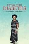 Living With Diabetes - Grace Atea Ampofoh - 9798893897456