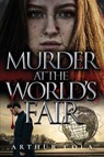 Murder at the World's Fair - Arthur Cola - 9798893898927