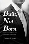 Built, Not Born - Trenton Buell - 9798893900576