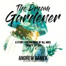 The Dream Gardener - Andrew Ramer - 9798893914351