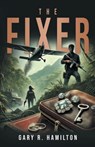 The Fixer - Gary R Hamilton - 9798893915020