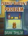 Peanut Butter's Problem - Brian Taylor - 9798893951455