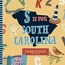 S Is for South Carolina: An ABC Board Book Primer - Christopher Robbins - 9798893960464